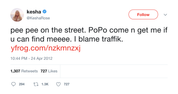 Kesha pee pee on the street police come find me tweet from Tee Tweets