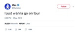 Mac Miller I just wanna go on tour tweet from Tee Tweets