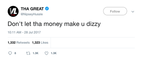Nipsey Hussle don't let money make you dizzy tweet from Tee Tweets