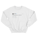 Nispey Hussle to love something is to suffer for it tweet on white crewneck sweater from Tee Tweets