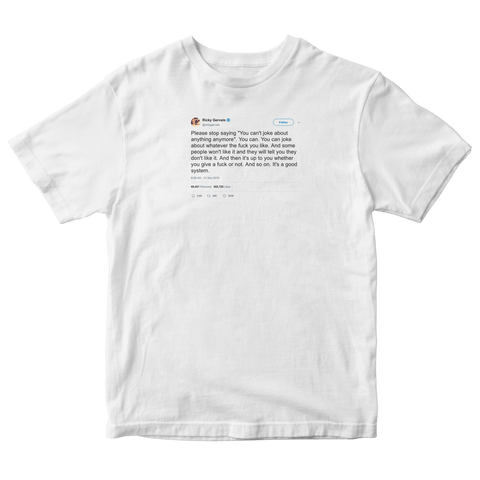 Ricky Gervais stop saying you can't joke about anything anymore tweet white t-shirt from Tee Tweets