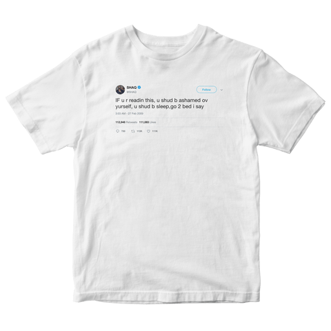 Shaquille O'Neal if you're reading this go to bed tweet on a white t-shirt from Tee Tweets