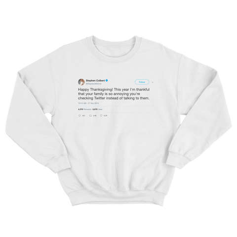 Stephen Colbert happy Thanksgiving tweet on a white crewneck sweater from Tee Tweets