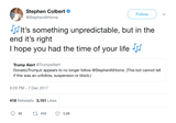 Stephen Colbert I hope you had the time of your life tweet from Tee Tweets