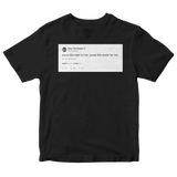 Tyler The Creator you're the best to me you're the worst for me tweet black t-shirt from Tee Tweets