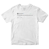 Tyler The Creator you're the best to me you're the worst for me tweet white t-shirt from Tee Tweets