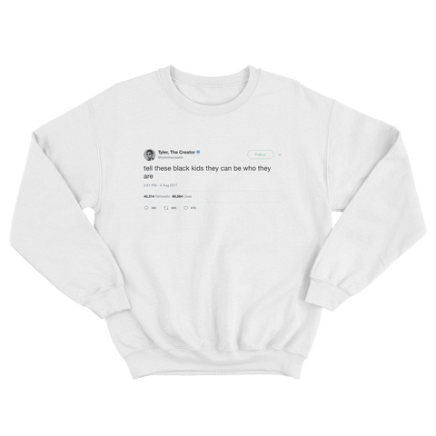 Tyler The Creator tell black kids they can be who they are tweet on a white sweater from Tee Tweets