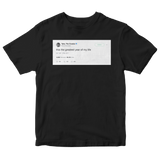 Tyler The Creator this is the greatest year of my life tweet on a black t-shirt from Tee Tweets