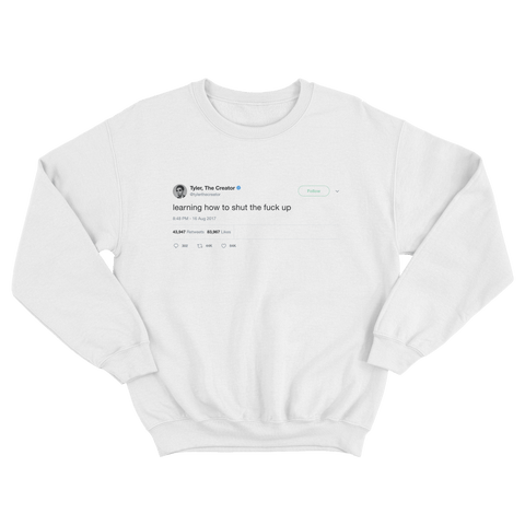 Tyler The Creator learning how to shut up tweet on a white crewneck sweater from Tee Tweets
